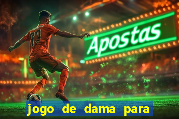 jogo de dama para ganhar dinheiro